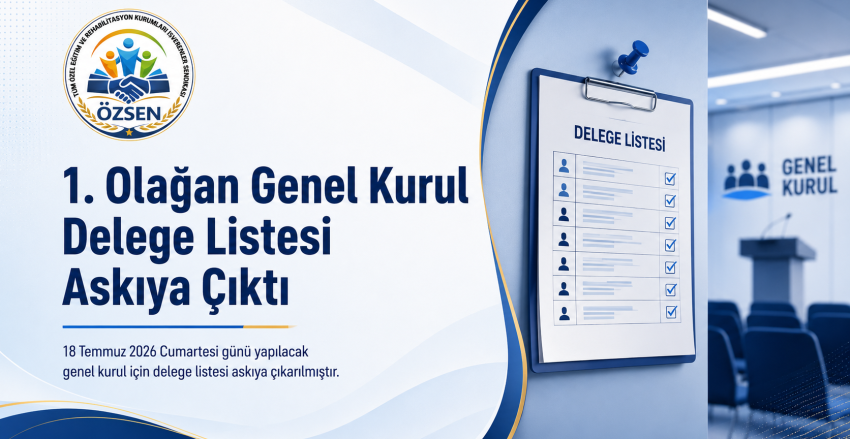 1. Olağan Genel Kurul Delege Listesi Askıya Çıktı