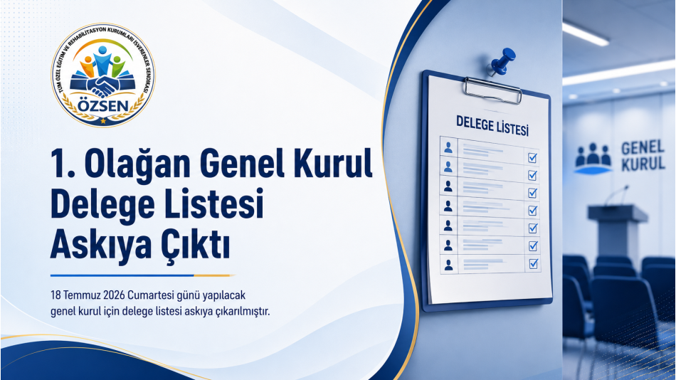 1. Olağan Genel Kurul Delege Listesi Askıya Çıktı
